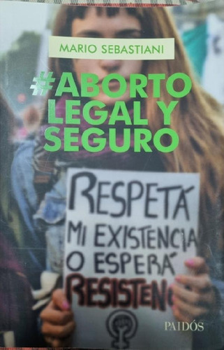 Libro - Aborto Legal Y Seguro - Mario Sebastiani