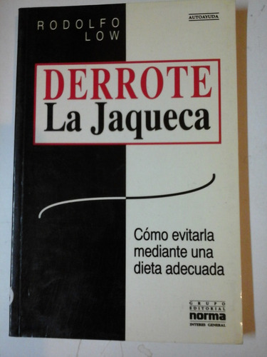 Derrote La Jaqueca - Rodolfo Low - Grupo Edit. Norma - P00 