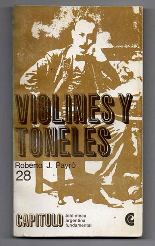 Violines Y Toneles - Roberto J Payro