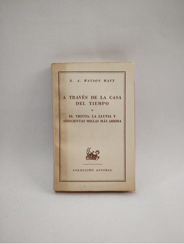 A Través De La Casa Del Tiempo R A Watson Watt