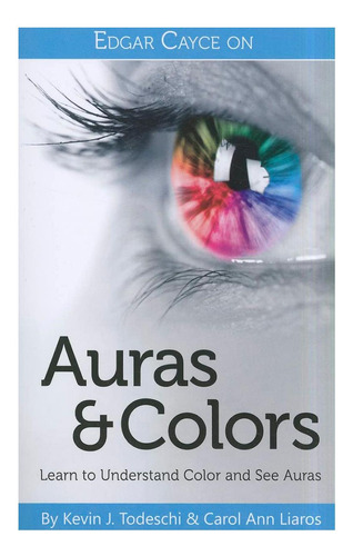 Libro: Edgar Cayce Sobre Auras Y Colores