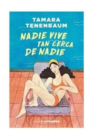 Nadie Vive Tan Cerca De Nadie - Tamara Tenenbaum - Emece