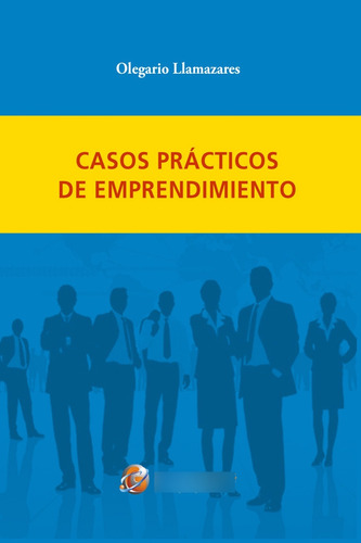 Casos Practicos De Emprendimiento - Llamazares Garcia-lomas 