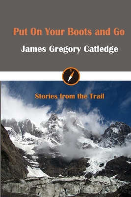 Libro Put On Your Boots And Go - Catledge, James Gregory