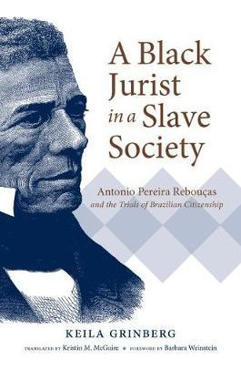 Libro A Black Jurist In A Slave Society : Antonio Pereira...