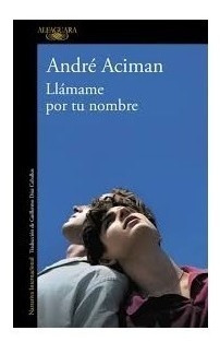 Libro Llámame Por Tu Nombre André Aciman Nuevo Sellado