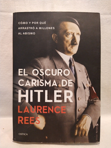 El Oscuro Carisma De Hitler Laurence Rees Crítica