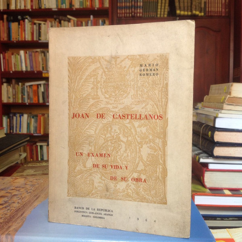 Joan De Castellanos - Un Examen De Su Vida Y Su Obra