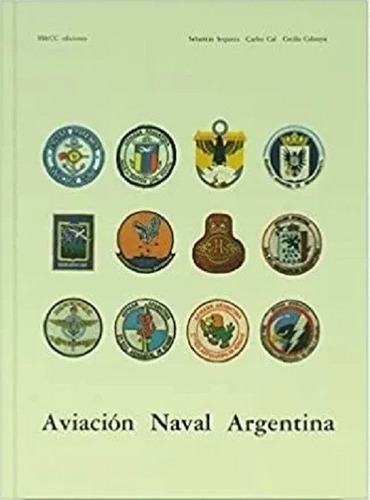 Aviacion Naval Argentina - Sequeira / Cal - Libro Nuevo