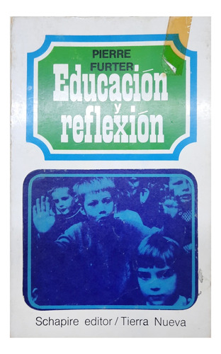 Educación Y Reflexión - Pierre Furter ( Pedagogía Filosofía 