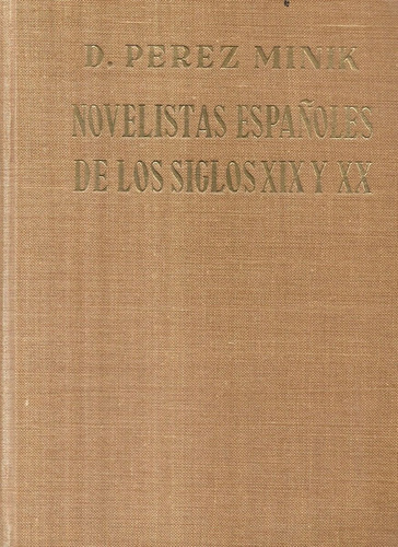 Novelistas Españoles De Los Siglos X I X - X X / Pérez Minik