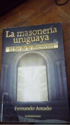 Libro La Masoneria Uruguaya   Fin De La Discreción