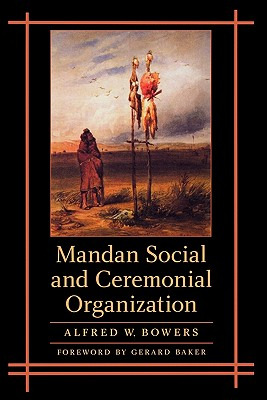 Libro Mandan Social And Ceremonial Organization - Bowers,...