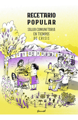 Recetario Popular - Salud Comunitaria En Tiempo De Crisis, De Aa Vv. Editorial S/d, Tapa Blanda