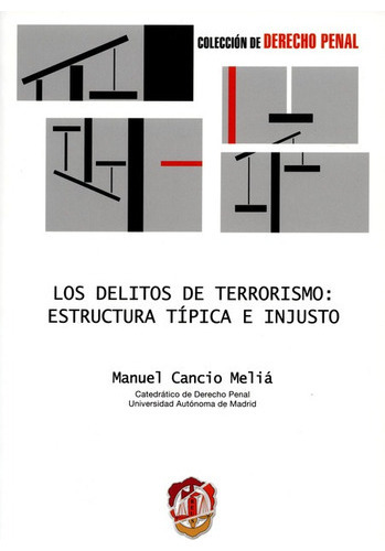 Delitos De Terrorismo: Estructura Tipica E Injusto, De Cancio Meliá, Manuel. Editorial Reus, Tapa Blanda, Edición 1 En Español, 2010