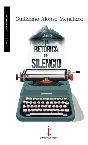 Libro La Retãrica Del Silencio - Alonso Menchero, Guille...