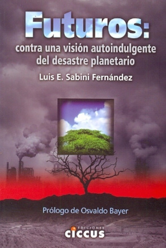 FUTUROS CONTRA UNA VISION AUTOINDULGENTE . USADO ++, de AUTOR. Editorial EDITORIAL en español