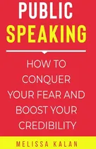 Comprar Libro Public Speaking: How To Conquer Your Fear And Boost...