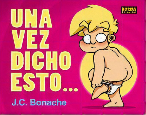 Una Vez Dicho Esto?, De Bonache,j C. Editorial Norma Editorial, S.a., Tapa Dura En Español