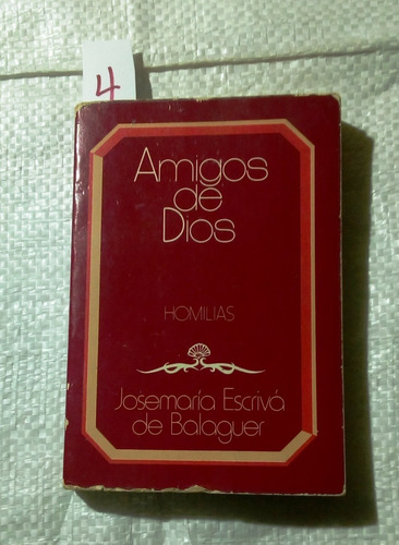 Amigos De Dios: Homilías. Escrivá De Balaguer, Josemaría