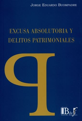 Libro Excusa Absolutoria Y Delitos Patrimoniales