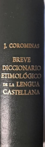 J. Coromias - Breve Diccionario Etimológico Castellana.