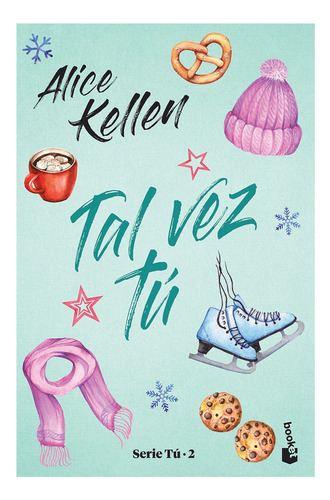 Libro: Tal Vez Tú / Alice Kellen