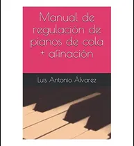 Comprar Libro: Manual De Regulación De Pianos De Cola + Afinación