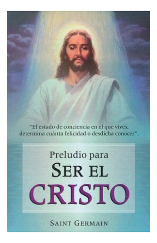 Libro Preludio Para Ser El Cristo Original