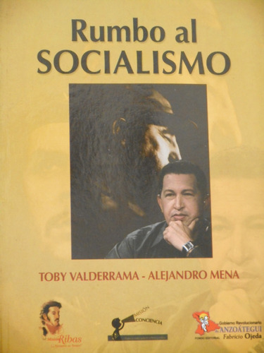 Rumbo Al Socialismo -*toby Valderrama - Alejandro Mena*-