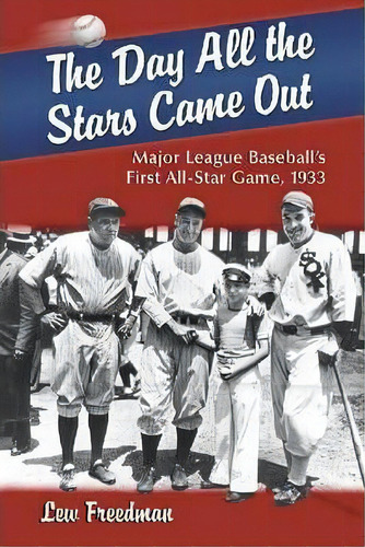 The Day All The Stars Came Out, De Lew Freedman. Editorial Mcfarland Co Inc, Tapa Blanda En Inglés