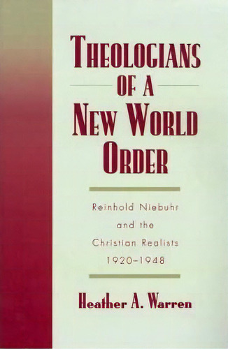 Theologians Of A New World Order, De Heather A. Warren. Editorial Oxford University Press Inc, Tapa Dura En Inglés