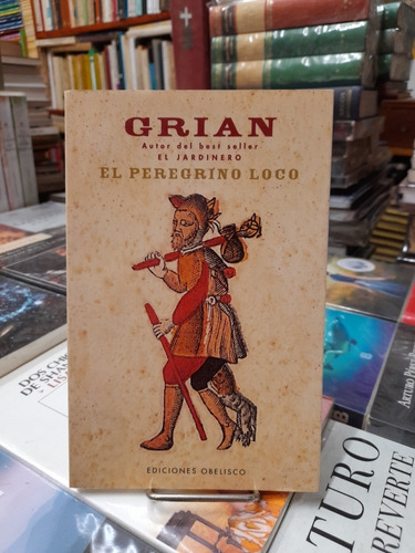 El Peregrino Loco / Grian / Ediciones Obelisco