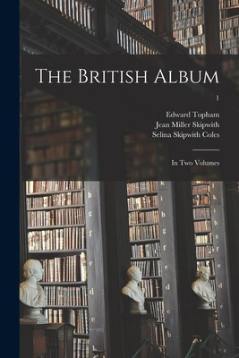 Libro The British Album: In Two Volumes; 1 - Topham, Edwa...