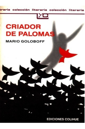 Criador De Palomas - Leer Y Crear Colihue - Goloboff