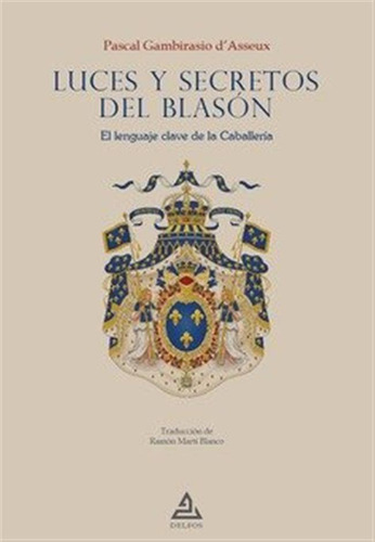 Luces Y Secretos Del Blason - Gambirasio D'asseux, Pascal