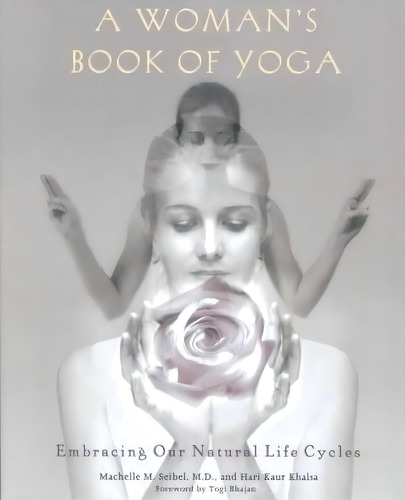 A Woman's Book Of Yoga, De Machelle M. Seibel. Editorial Avery Publishing Group Inc U S, Tapa Blanda En Inglés