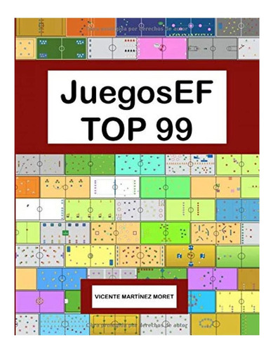 Libro: Juegosef Top 99: Los Mejores Juegos De Educación Físi