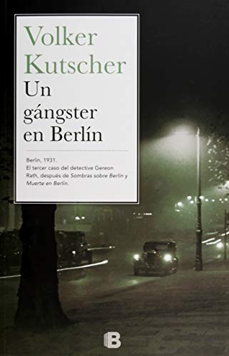 Un Gangster En Berlin -detective Gereon Rath 3- -la Trama-