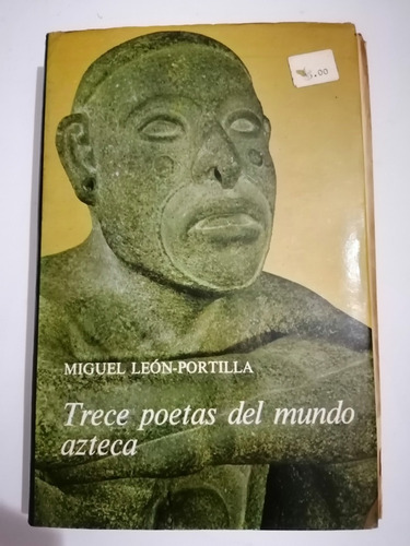 Trece Poetas Del Mundo Azteca. Miguel León Portilla. 