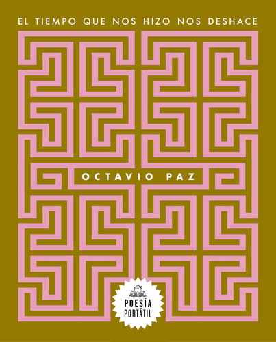 El Tiempo Que Nos Hizo Nos Deshace - Paz, Octavio  - *