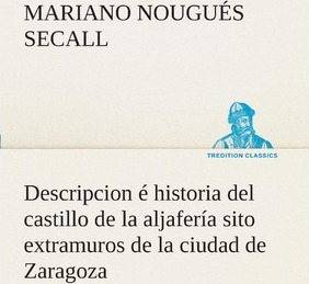 Libro Descripcion Historia Del Castillo De La Aljafer A S...