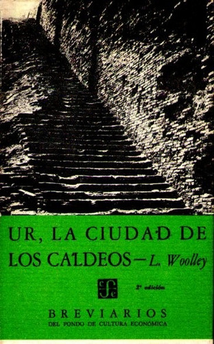 Ur, La Ciudad De Los Caldeos Leonard Woolley