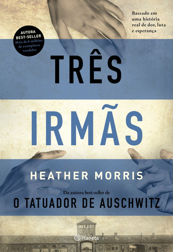 Três irmãs: Baseado em uma história real de dor, luta e esperança, de Morris, Heather. Editora Planeta do Brasil Ltda., capa mole em português, 2022