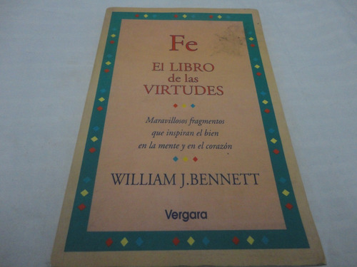 Fe El Libro De Las Virtudes - William Bennett
