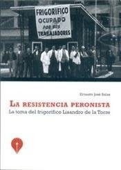 La Resistencia Peronista - Salas Ernesto Jose (libro)
