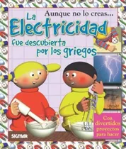 Comprar Electricidad Fue Descubierta Por Los Griegos, La: Con Divertidos Proyectos Para Hacer, De Taylor, Helen. Aunque No Lo Creas..., Vol. 1. Editorial Sigmar, Tapa Tapa Blanda En Español