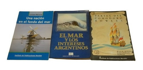 Lote 3 Libros Temas Navales. El Mar Y Los Intereses Arg&-.