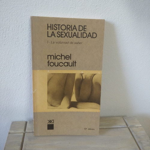 Historia De La Sexualidad. La Voluntad De Saber- M. Foucault (Usado)