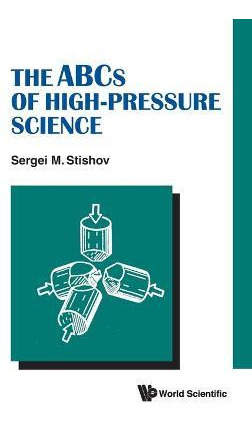 Libro Abcs Of High-pressure Science, The - Sergei M Stishov